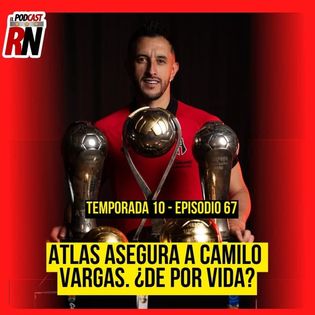 ATLAS CONSERVA A SU LEYENDA VIVIENTE POR 3 AÑOS MÁS, RENOVACIÓN DE CAMILO VARGAS | PODCAST ROJINEGRO