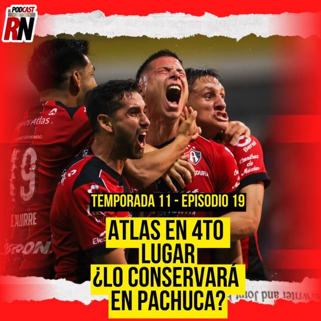 ATLAS PIENSA EN PACHUCA, MISIÓN: SEGUIR ARRIBA EN LA TABLA | EL PODCAST DEL ROJINEGRO
