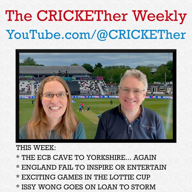 The CRICKETher Weekly – Episode 218: Yorkshire; England v Pakistan; Lottie Cup; Issy Wong
