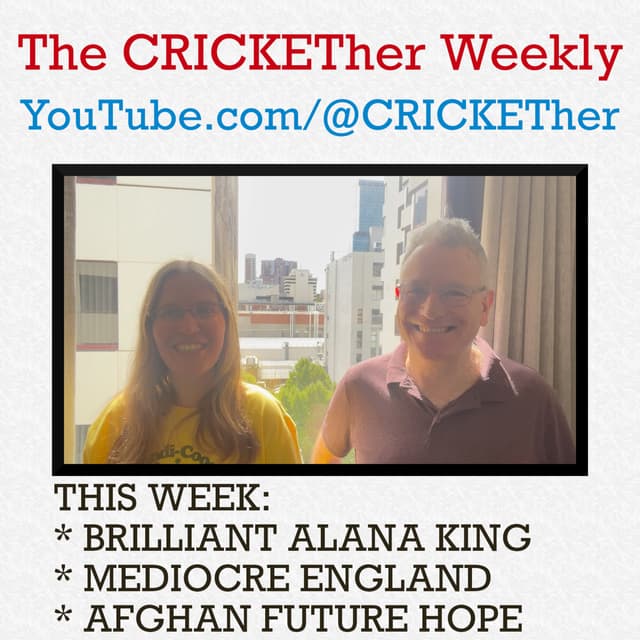 The CRICKETher Weekly – Episode 254: Brilliant King; mediocre England; U19 WC; Afghanistan hope