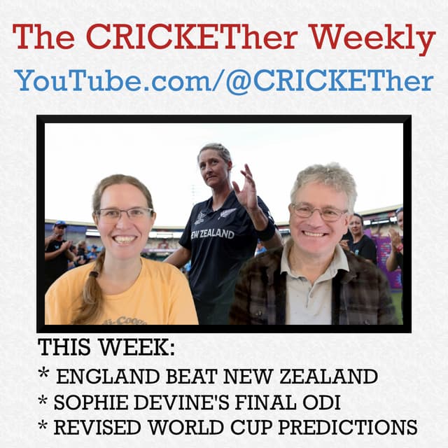 The CRICKETher Weekly – Episode 292: England beat New Zealand; Sophie Devine; Revised Predictions