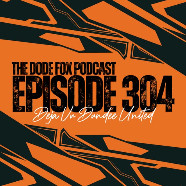 Episode 304 - Deja Vu Dundee United