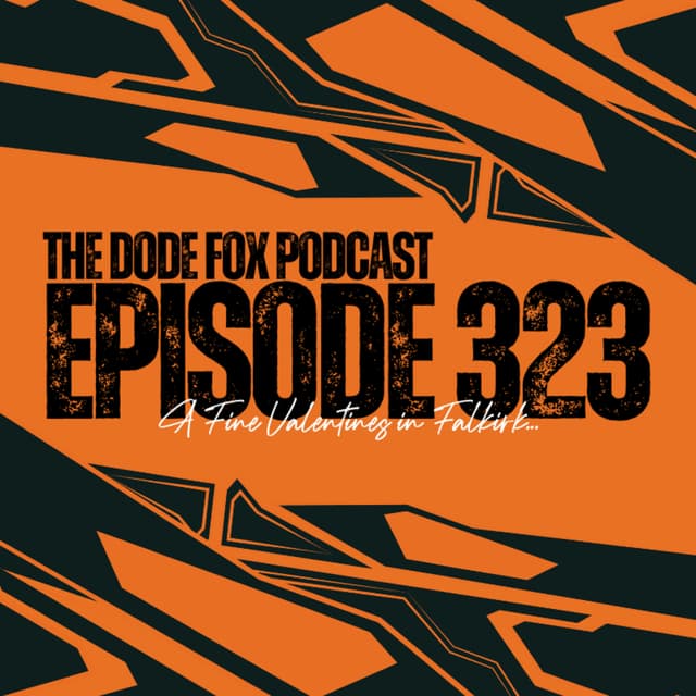 Episode 323 – A Fine Valentines in Falkirk…