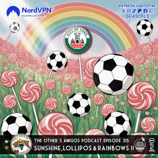 Episode 315 - Sunshine, Lollipops & Rainbows II