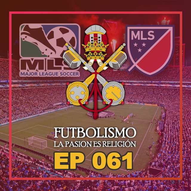 Episodio 061 - MLS