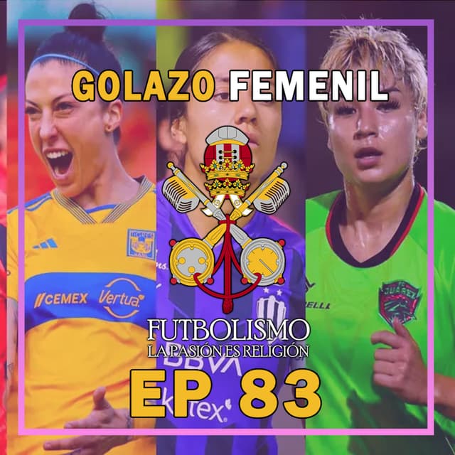Episodio 83 - “Golazo femenil”
