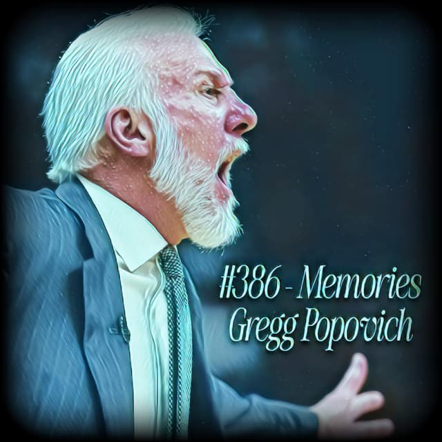 #386 – Memories – Gregg Popovich