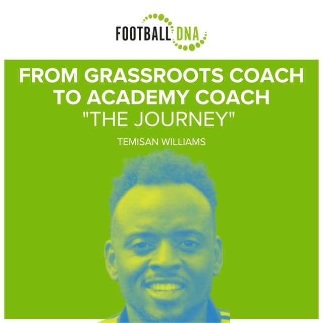 Football Coaching: From Grassroots Coach To Academy Coach "The Journey"