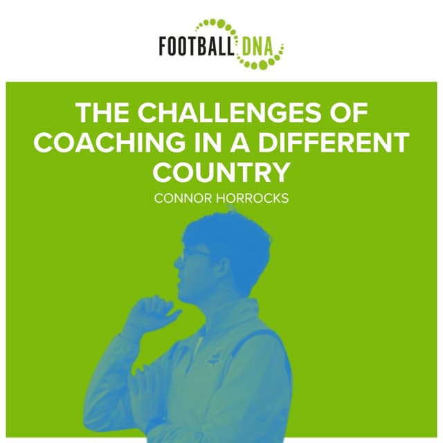 Football Coaching: The Challenges Of Coaching In A Different Country