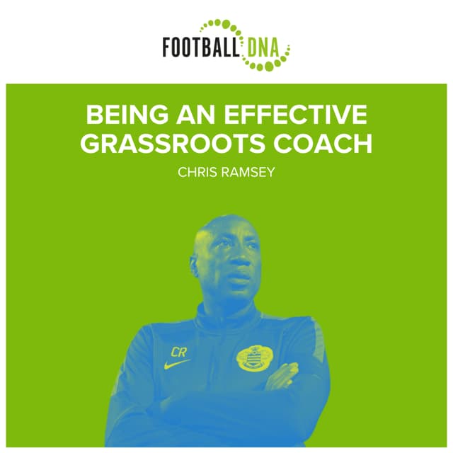 Football Coaching: Being An Effective Grassroots Football Coach With Chris Ramsey