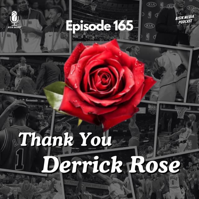 Eps. 165 Thank You, Derrick Rose
