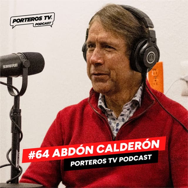 #64 ABDÓN CALDERÓN - FORMAR PORTEROS EN MÉXICO, EXPERIENCIAS CON TUCA NAHUEL Y COSAS QUE NO HE DICHO