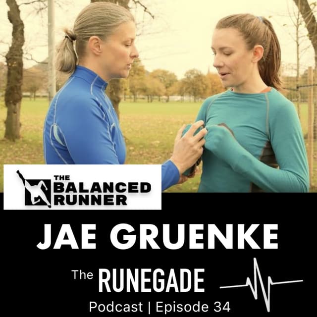 E34: How to Become a Balanced Runner | Jae Gruenke