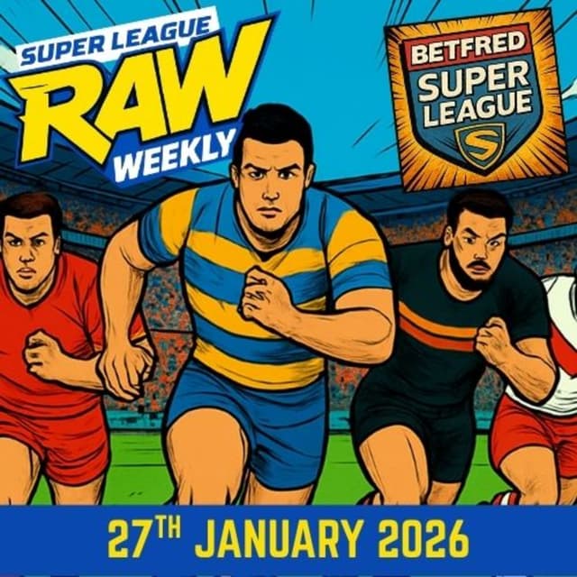 Super League Raw Weekly - 27th January 2026 - Episode 3 - Rugby League