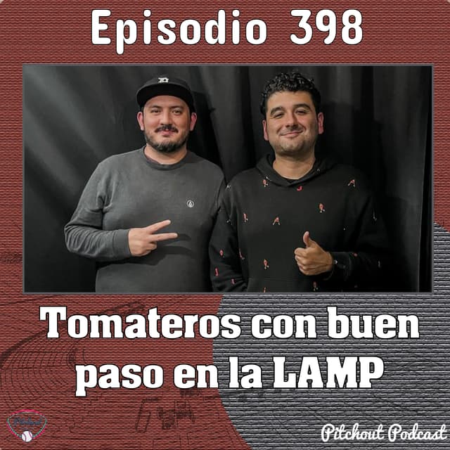 "Episodio 398: Tomateros con buen paso en la LAMP"