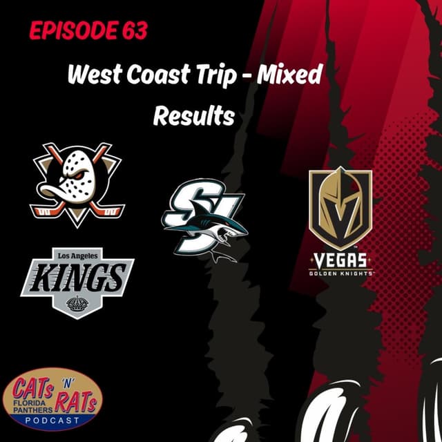 Cats N Rats Episode 63 — Florida Panthers West Coast Trip; Mixed Results