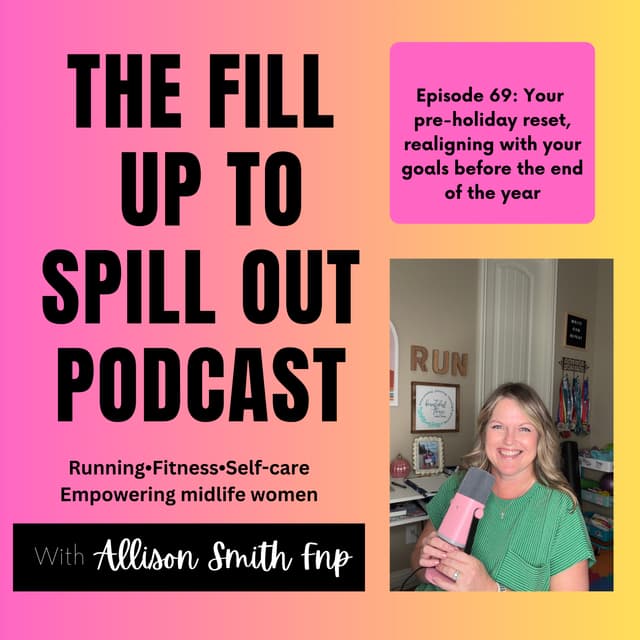 Ep 69: Your pre-holiday reset, realigning with your goals before the end of the year