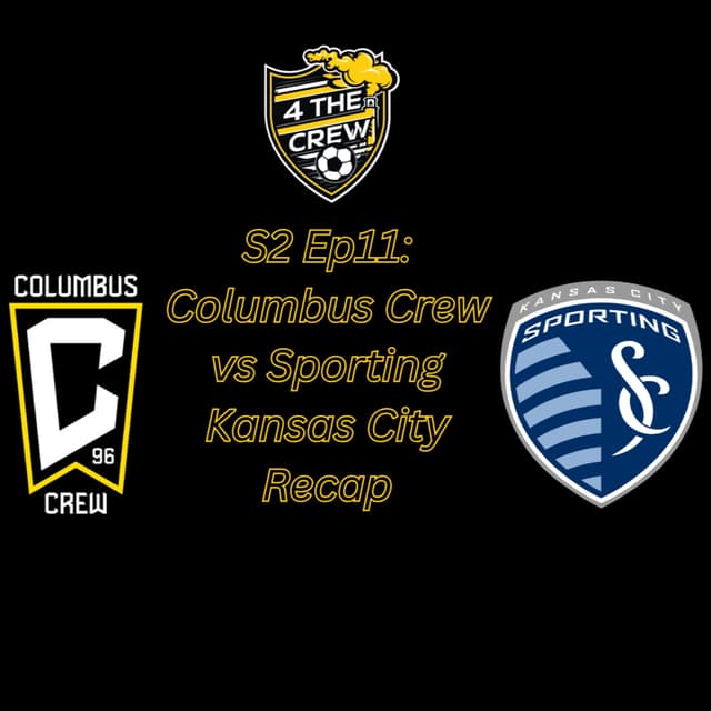S2 Ep11: Columbus Crew vs Sporting Kansas City Recap