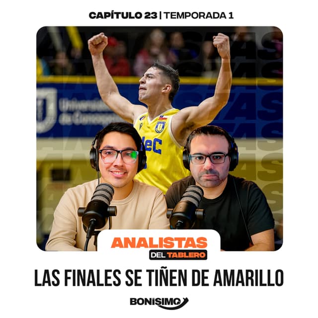 Analistas del Tablero | Las Finales se tiñen de amarillo | T01E23
