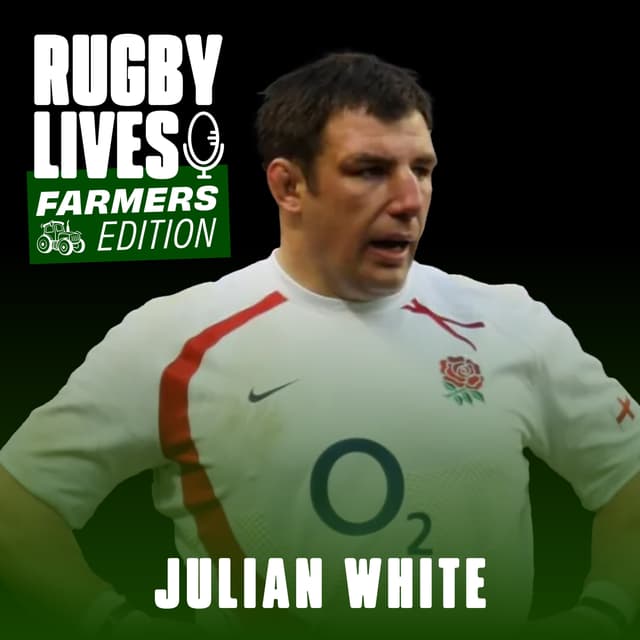 Farmers Special #1: Julian White on winning the World Cup, his rivalry with Phil Vickery, and being operated on by JPR Williams
