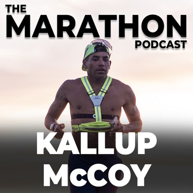 #85 Kallup McCoy: From addict to a 2:36 marathon and running across the US