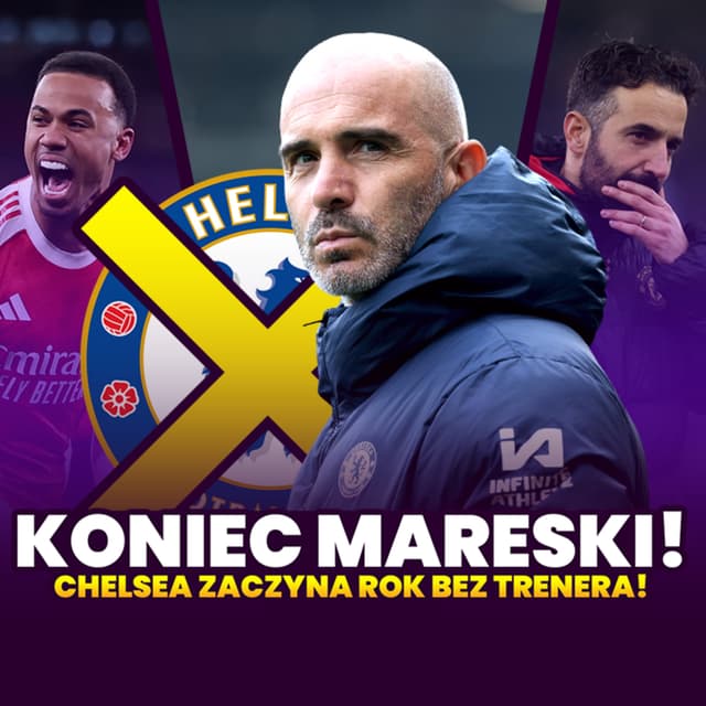 KONIEC MARESKI! CHELSEA ZACZYNA ROK BEZ TRENERA