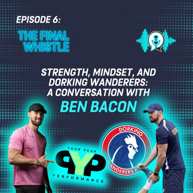 S4 E6 Ben Bacon – What It Really Takes to Reach Peak Performance