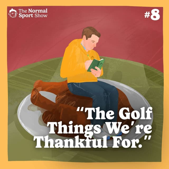 The Golf Things We’re Thankful For — Episode #8
