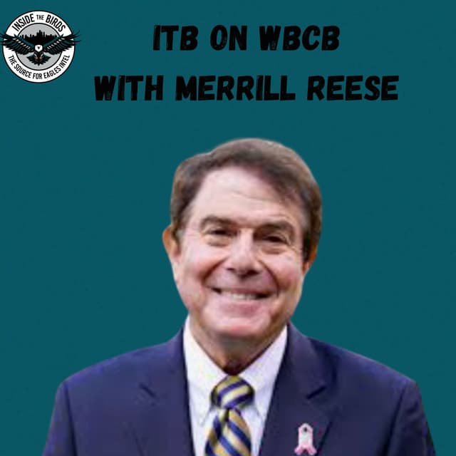 ITB on WBCB: Hall of Fame Eagles Radio Voice Merrill Reese Joins Adam Caplan To Break Down Birds