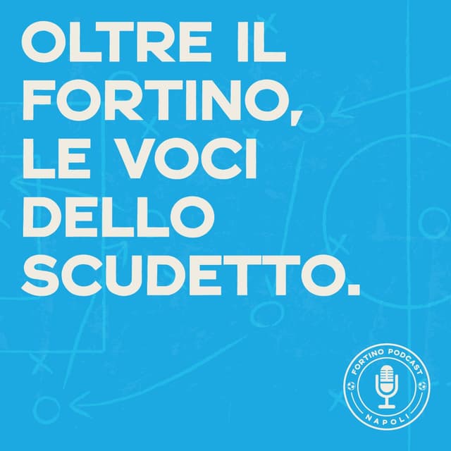 FORTINO PODCAST - EP SPECIALE "OLTRE IL FORTINO. LE VOCI DELLO SCUDETTO"