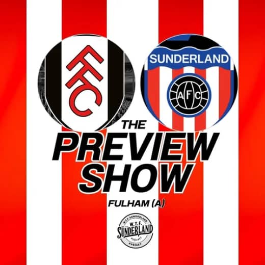 Fulham vs Sunderland | Premier League Preview - WTF Podcast