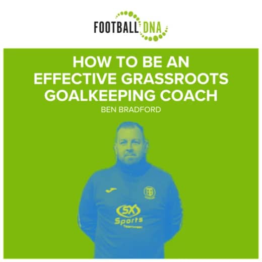 Football Coaching: How To Be An Effective Grassroots Goalkeeping Coach