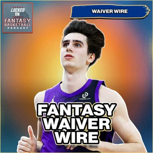 Fantasy Basketball 'League Winning' Waiver Wire Moves
