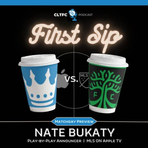 First Sip: Nate Bukaty on Charlotte FC, Austin, and the Battle in Midfield