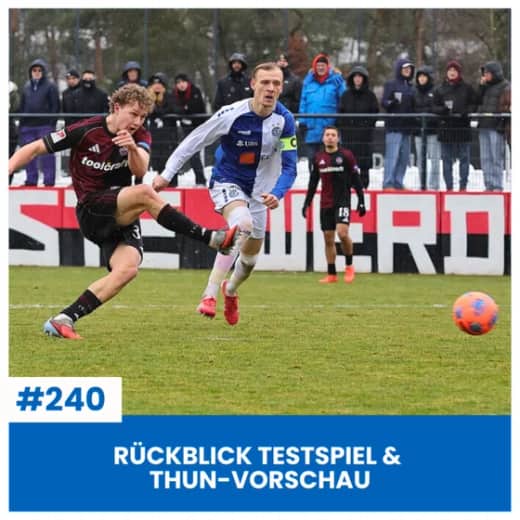 RÜCKBLICK TESTSPIEL GEGE NÜRNBERG | THUN-VORSCHAU & TRANSFERGRÜCHT | SÄCHSFOIF #240