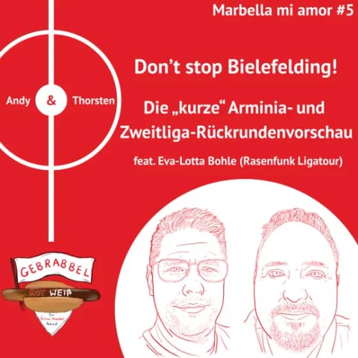 Marbella mi amor #5 – Don’t stop Bielefelding! – Die „kurze“ Arminia- und Zweitliga-Rückrundenvorschau feat. Eva-Lotta Bohle (Rasenfunk Ligatour)