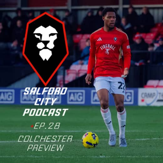 Salford City Podcast 25/26 - Colchester United (a) Preview