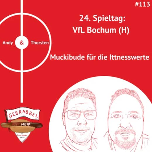 #113: 24. Spieltag: VfL Bochum (H) – Muckibude für die Ittnesswerte
