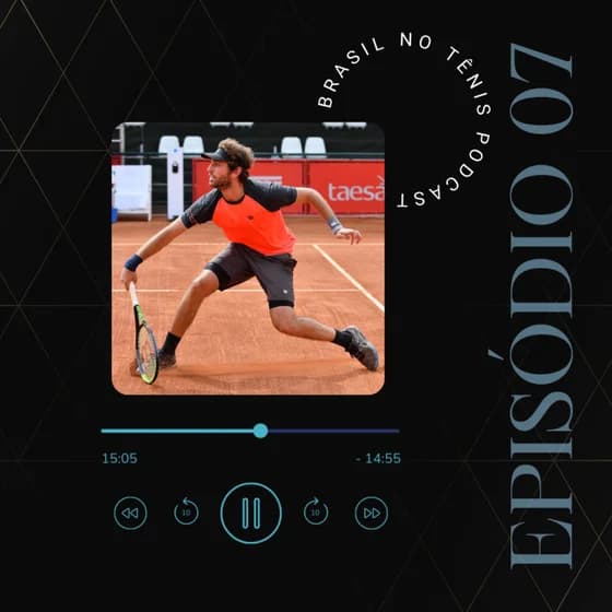 #07 - A vida após o tênis: a nova fase de Guilherme Clezar