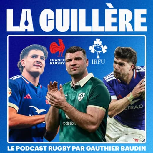 LA CUILLÈRE #15 - Les Bleus prometteurs, l'Irlande abyssale... Debrief France 36-14 Irlande ! Six Nations 2026