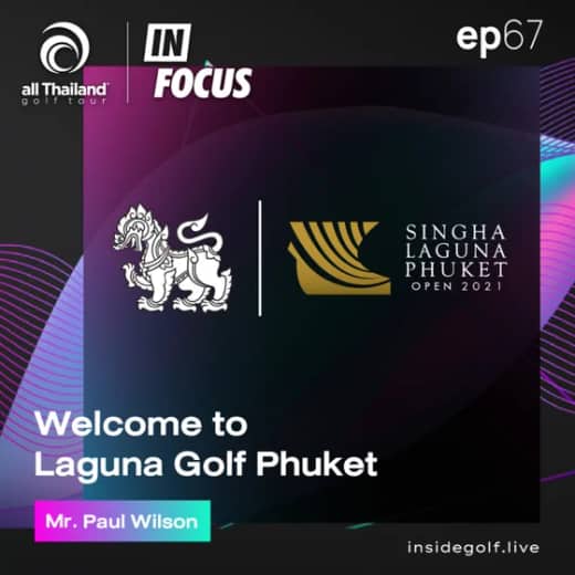 Infocus Episode 67 : Welcome to Laguna Golf Phuket