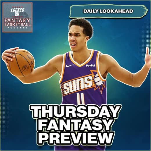 Thursday NBA Fantasy Basketball Waiver Wire Streams For Fantasy Playoffs