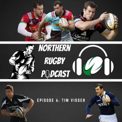 The Northern Rugby Podcast - Episode 6 - Tim Visser