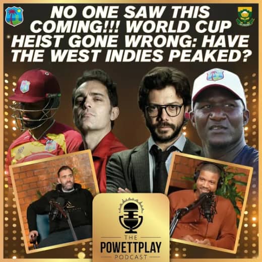 NO ONE SAW THIS COMING! World Cup Heist Gone Wrong: Have the West Indies peaked | PowettPlay Podcast