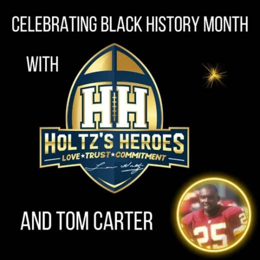 Holtz's Heroes Foundation Celebrates Black History Month with Notre Dame Legend Tom Carter