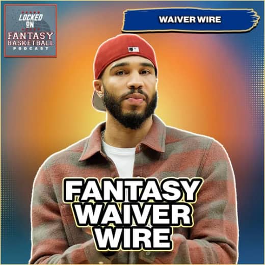 39 Fantasy Basketball Waiver Wire Names To Make You Go... MMMMM