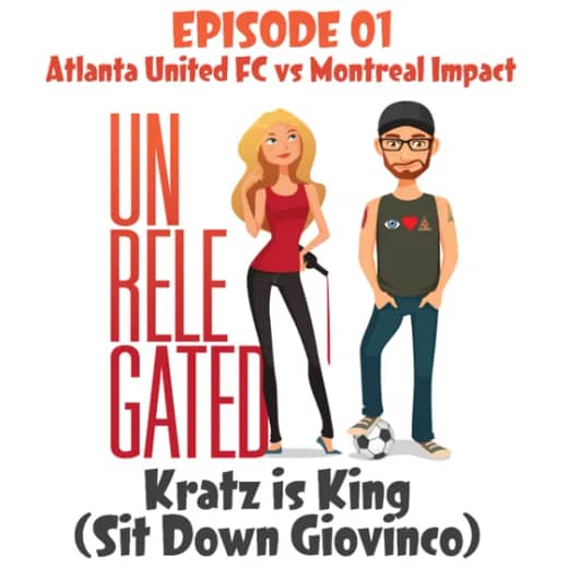 Unrelegated – #01 – Kratz is King (Sit Down Giovinco)