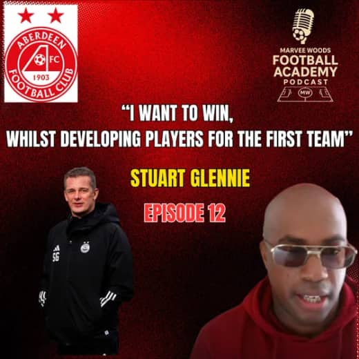 Aberdeen Football Club Academy Director - Stuart Glennie ("I want to win whilst developing players for the First Team" - Episode 12 snippet")