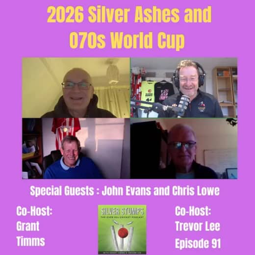 2026 Silver Ashes and O70s World Cup with John Evans and Chris Lowe