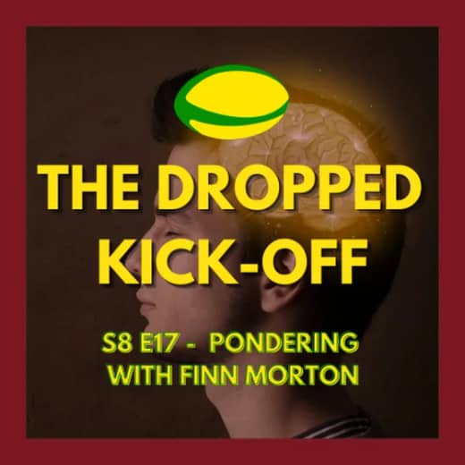 The Dropped Kick-Off 173 - Pondering w/ Finn Morton